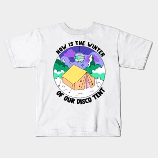 The winter of our disco tent Kids T-Shirt